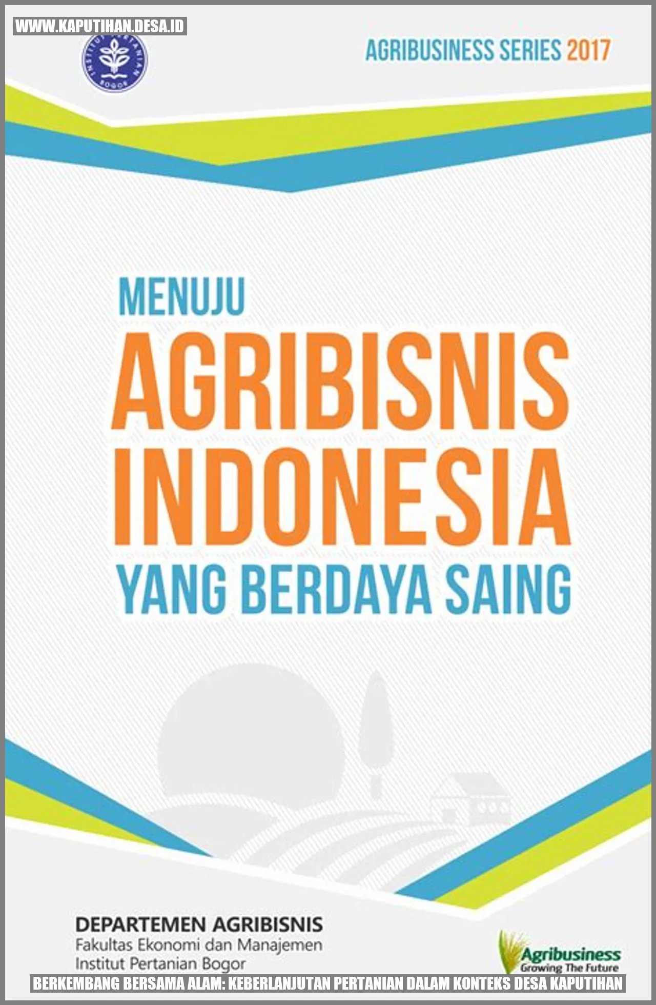 Berkembang Bersama Alam: Keberlanjutan Pertanian dalam Konteks Desa Kaputihan