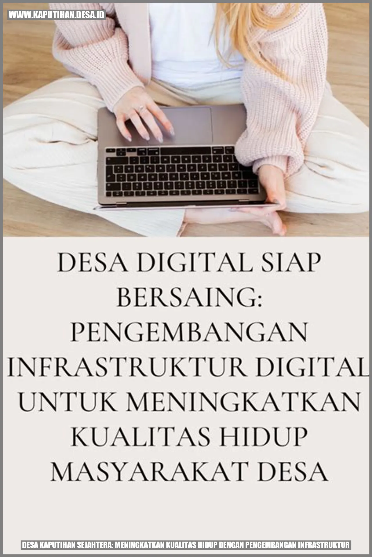 Desa Kaputihan Sejahtera: Meningkatkan Kualitas Hidup dengan Pengembangan Infrastruktur