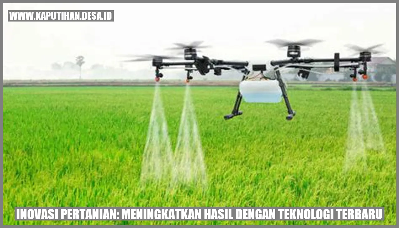 Inovasi Pertanian: Meningkatkan Hasil dengan Teknologi Terbaru