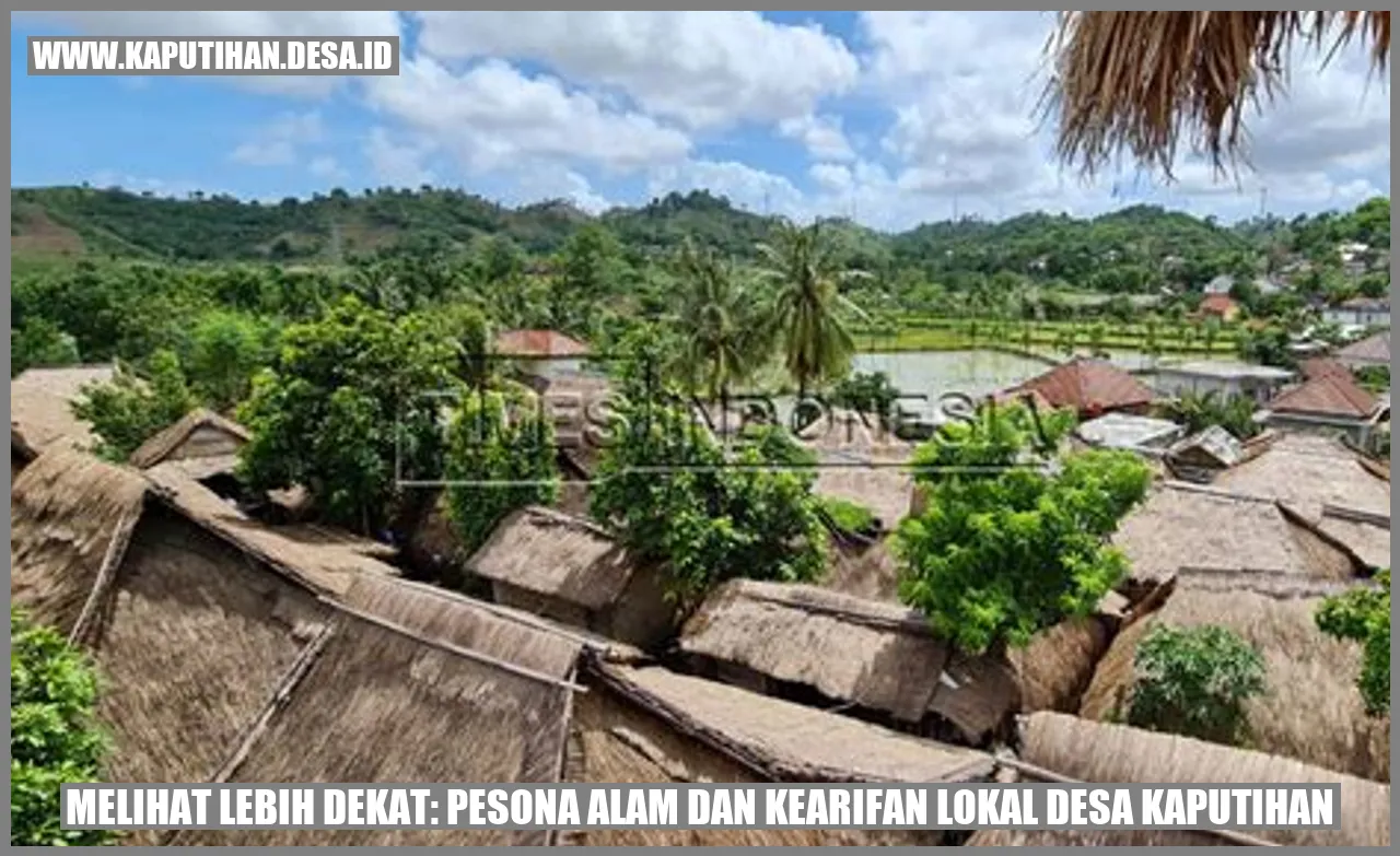 Melihat Lebih Dekat: Pesona Alam dan Kearifan Lokal Desa Kaputihan