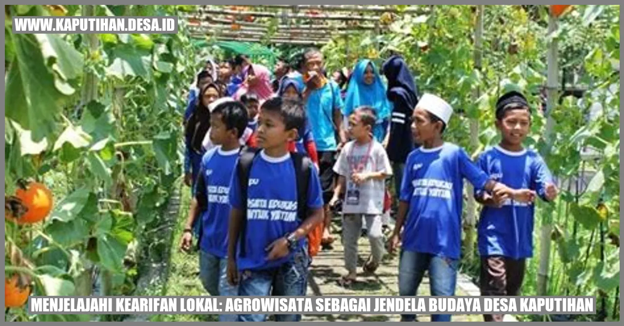 Menjelajahi Kearifan Lokal: Agrowisata Sebagai Jendela Budaya Desa Kaputihan