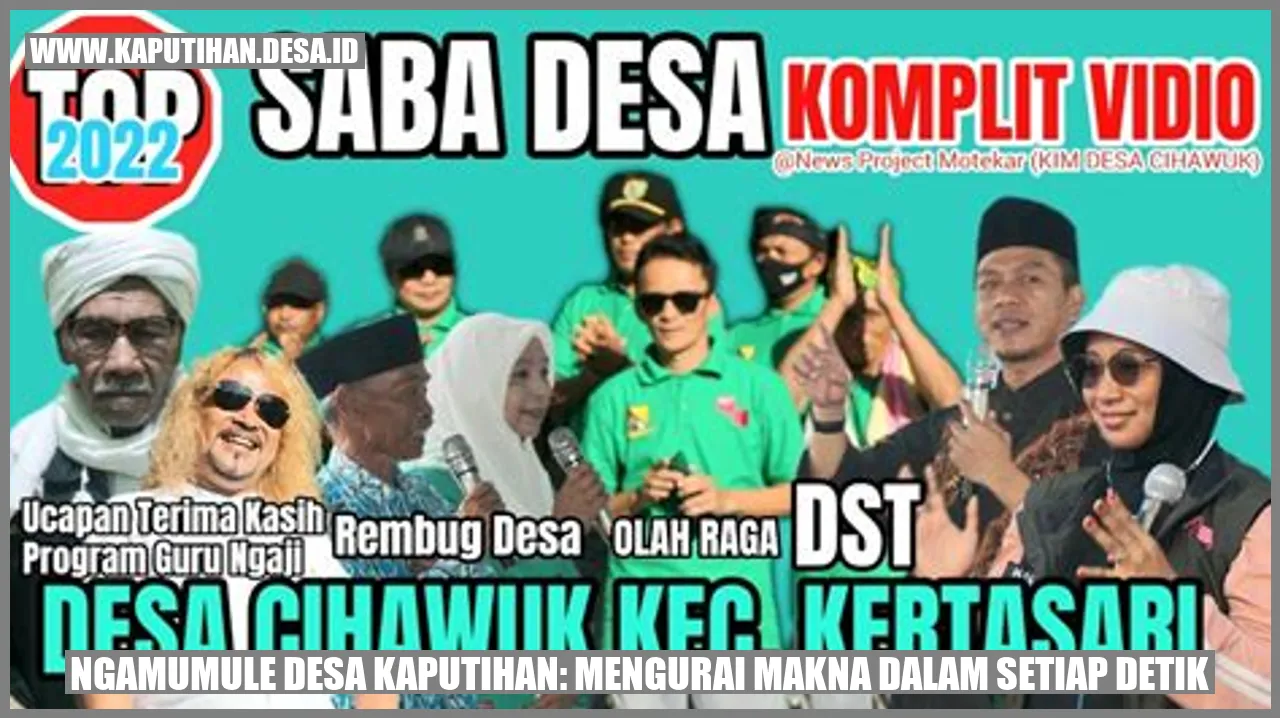 Ngamumule Desa Kaputihan: Mengurai Makna dalam Setiap Detik