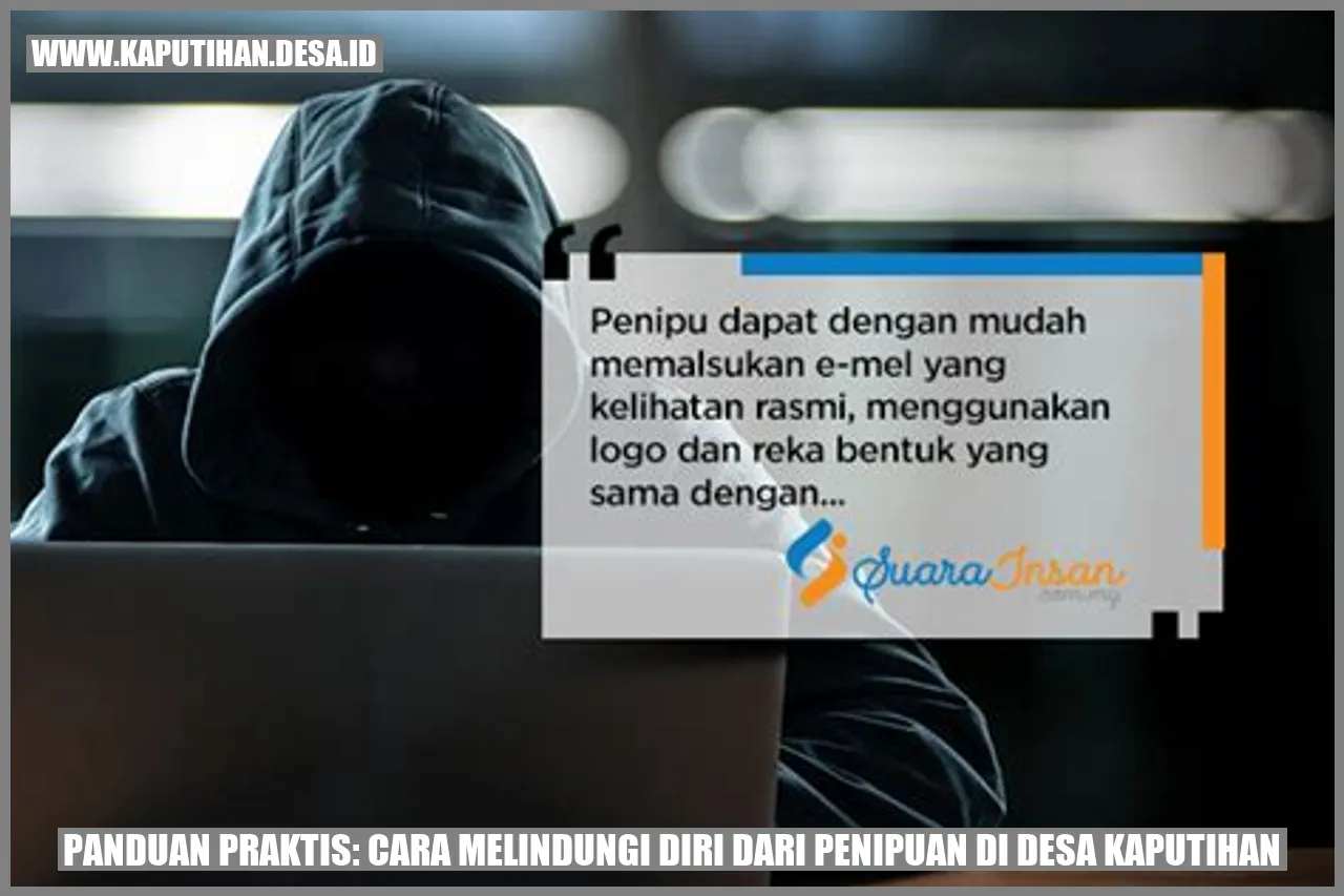 Panduan Praktis: Cara Melindungi Diri dari Penipuan di Desa Kaputihan
