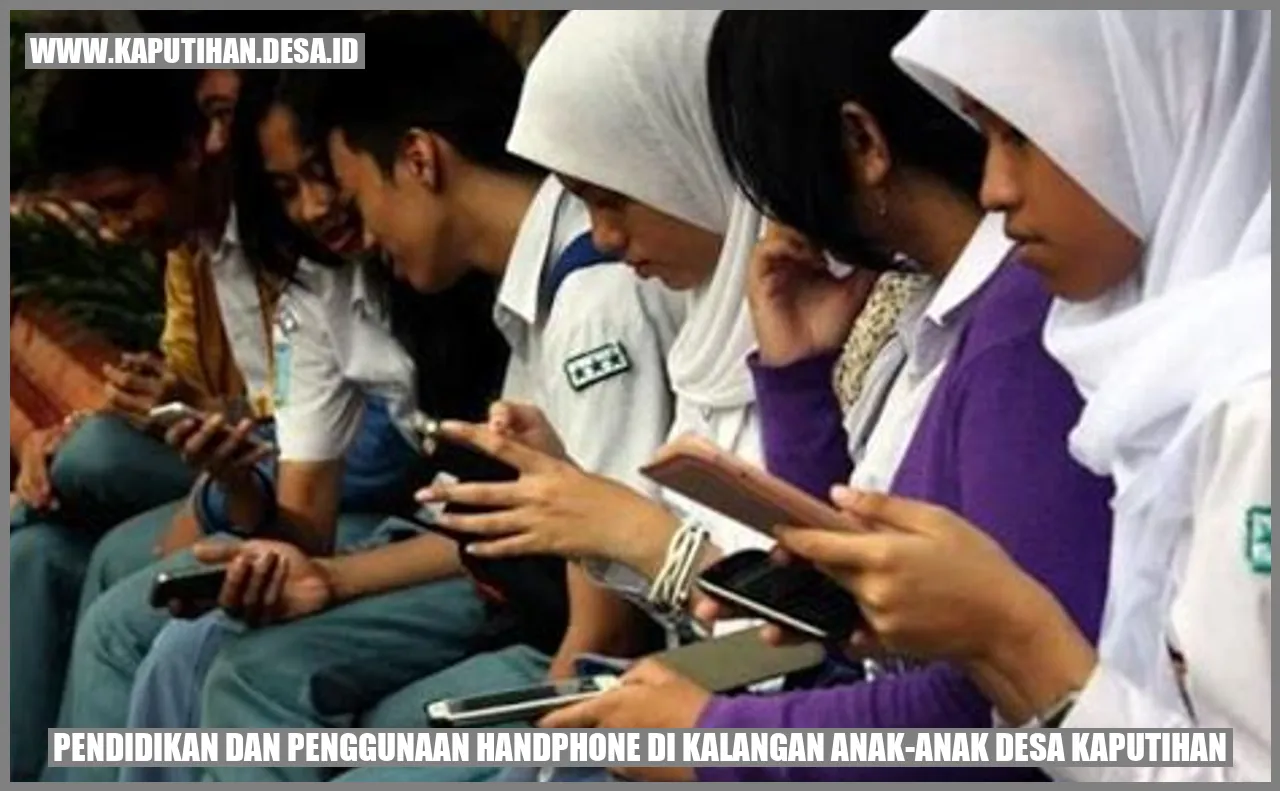 Pendidikan dan Penggunaan Handphone di Kalangan Anak-Anak Desa Kaputihan