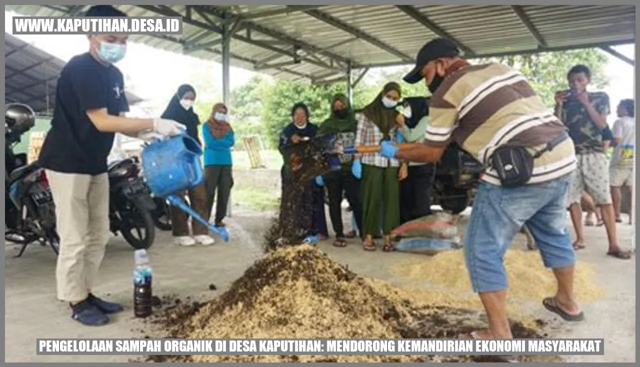 Pengelolaan Sampah Organik di Desa Kaputihan: Mendorong Kemandirian Ekonomi Masyarakat