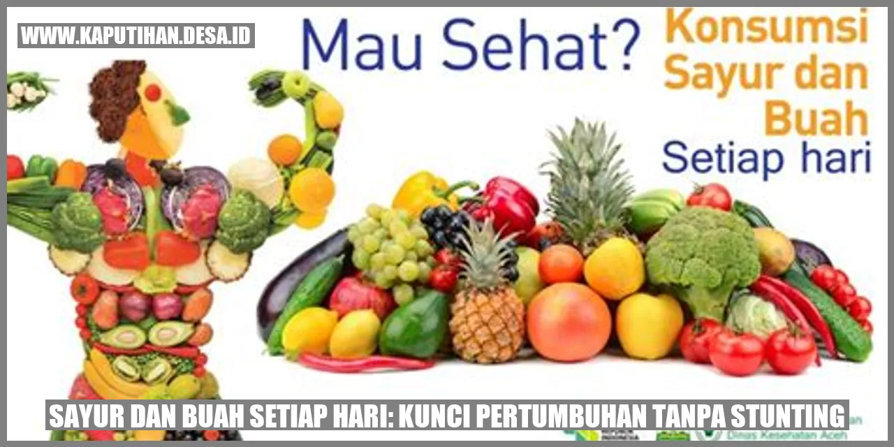 Sayur dan Buah Setiap Hari: Kunci Pertumbuhan Tanpa Stunting